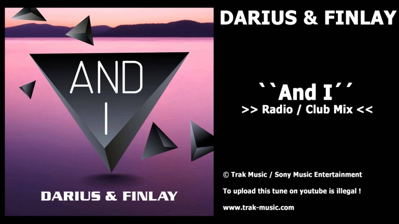Darius & Finlay - And I (Radio/Club Mix)
