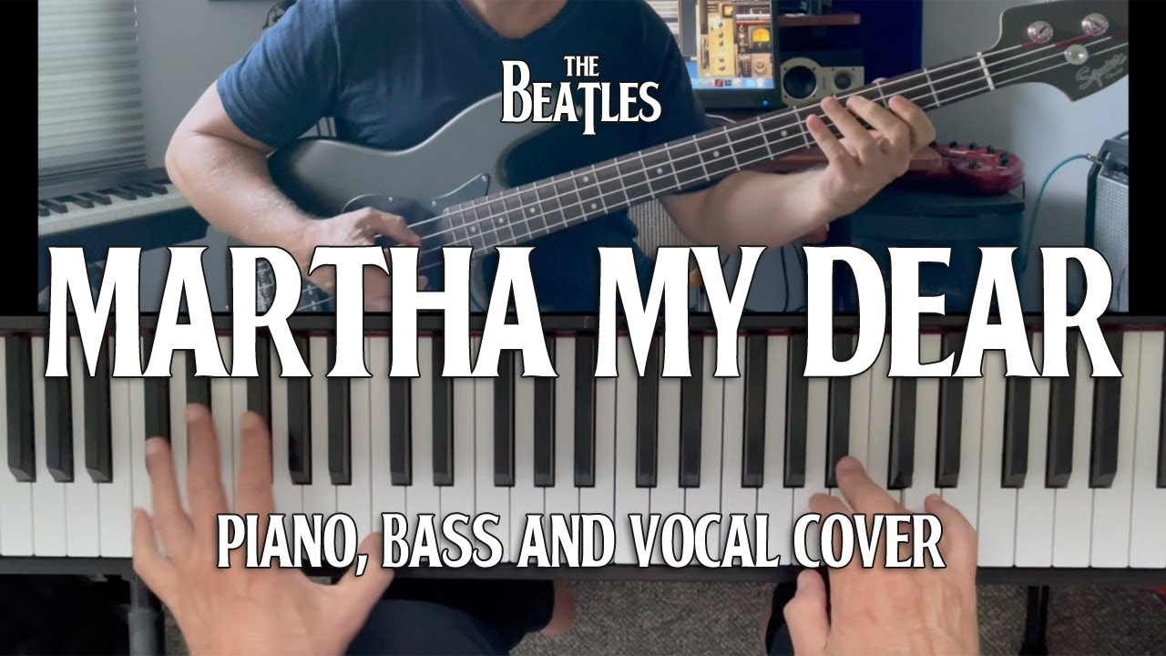 Martha My Dear (The Beatles) Piano, bass and vocal cover
