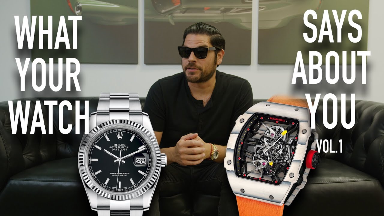 What Your Watch Says About You! - Your Status In The Watch Game!(Vol 1)