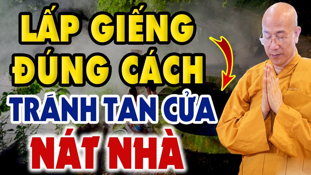 Lấp giếng và Thủ tục lấp giếng đúng cách, tránh rủi ro, điềm xấu cho bản thân và gia đình.