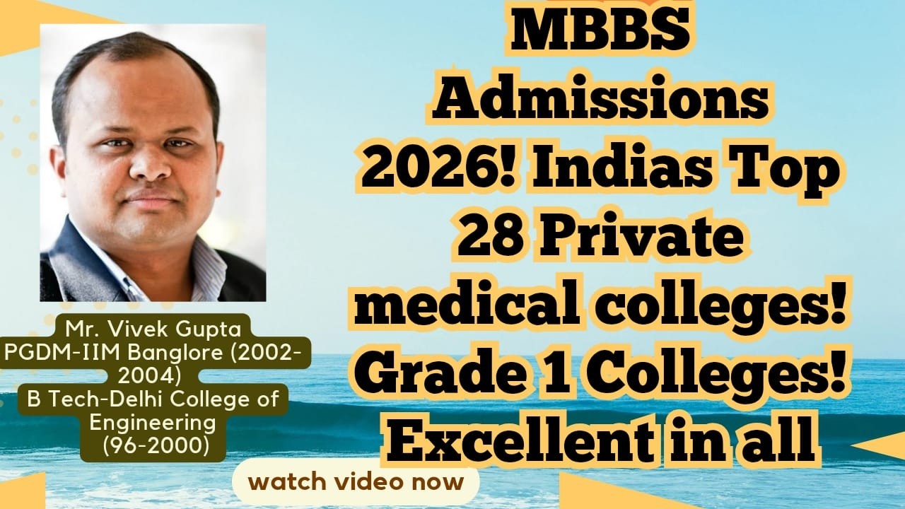 MBBS Admissions 2026! Indias Top 28 Private medical colleges! Grade 1 Colleges! Excellent in all