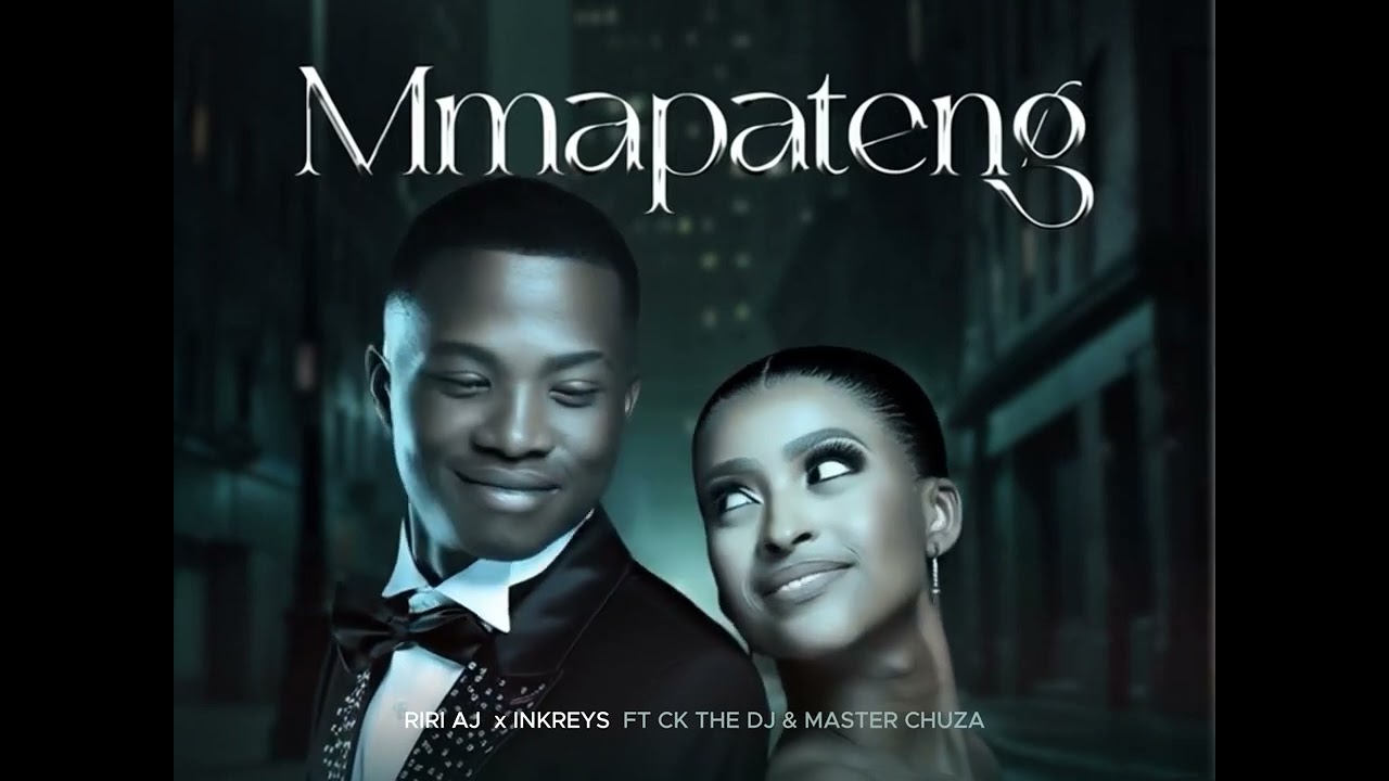 Riri AJ and Inkreys - Mmapateng Feat. CK The DJ and Master Chuza