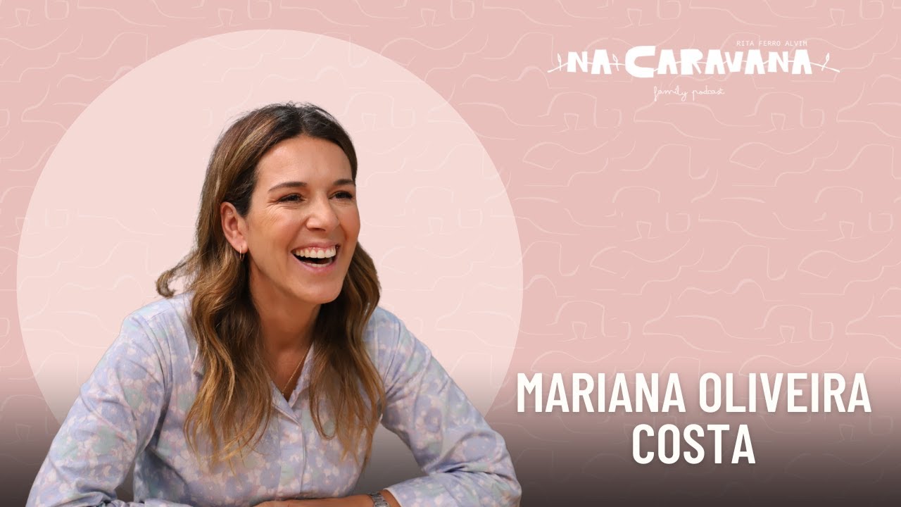 N'A Caravana com Mariana Oliveira Costa 