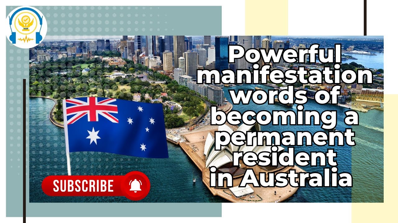 Powerful Manifestation Words: Become a Permanent Resident in Australia (female version)