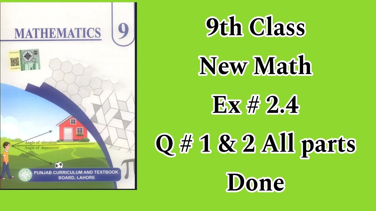 9th Class New Math Ex # 2.4 Q # 1 & 2 All parts Done 