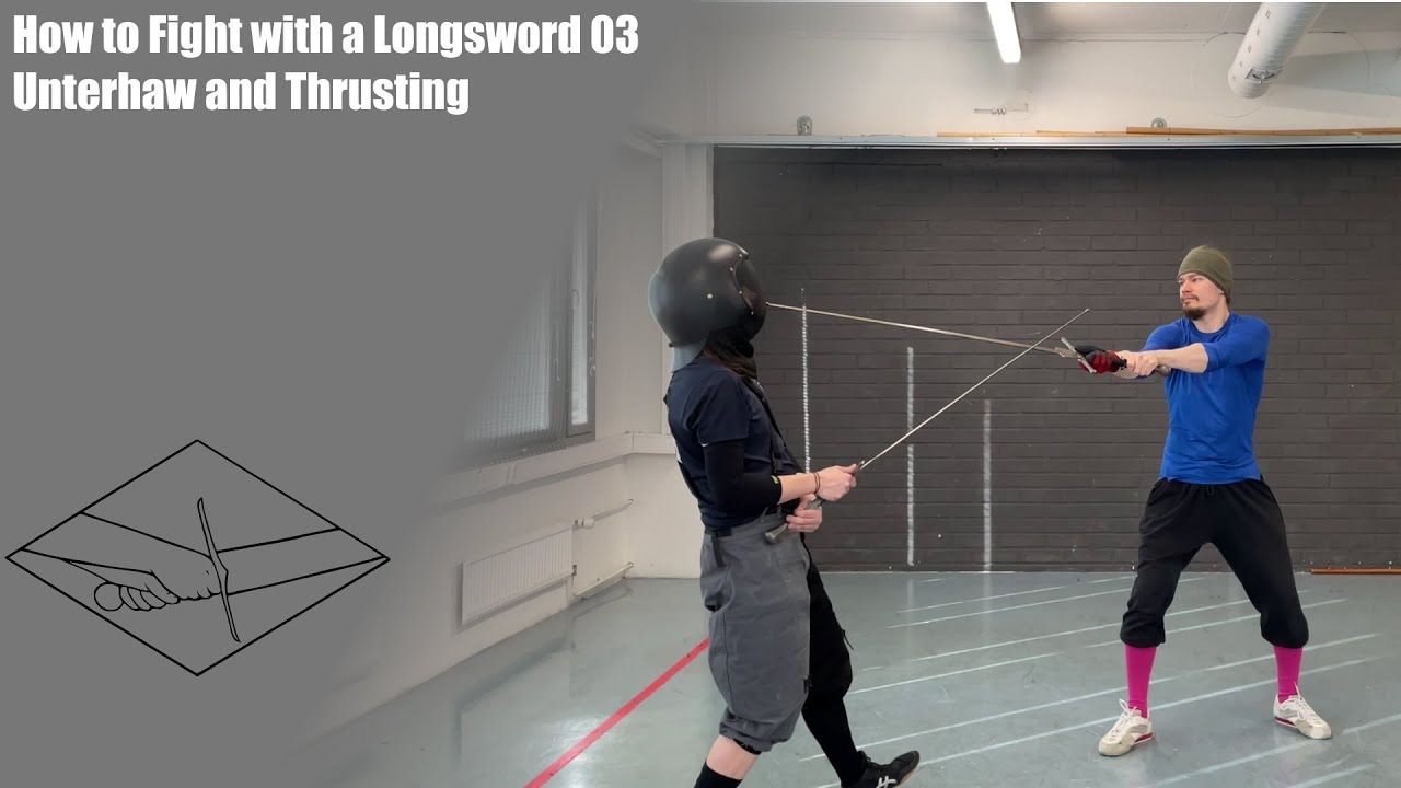 How to Fight with a Longsword 03 - Unterhaw and Thrusting