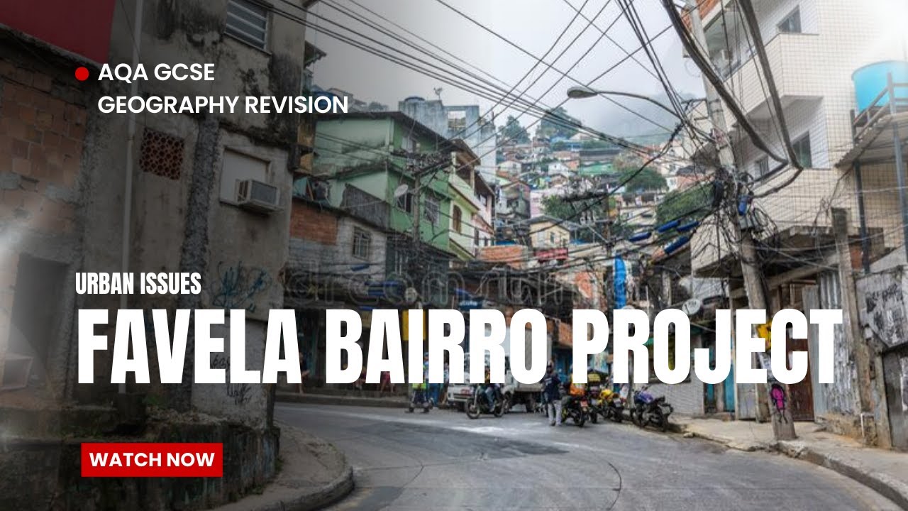AQA Geography Favela Bairro Project Urban issues