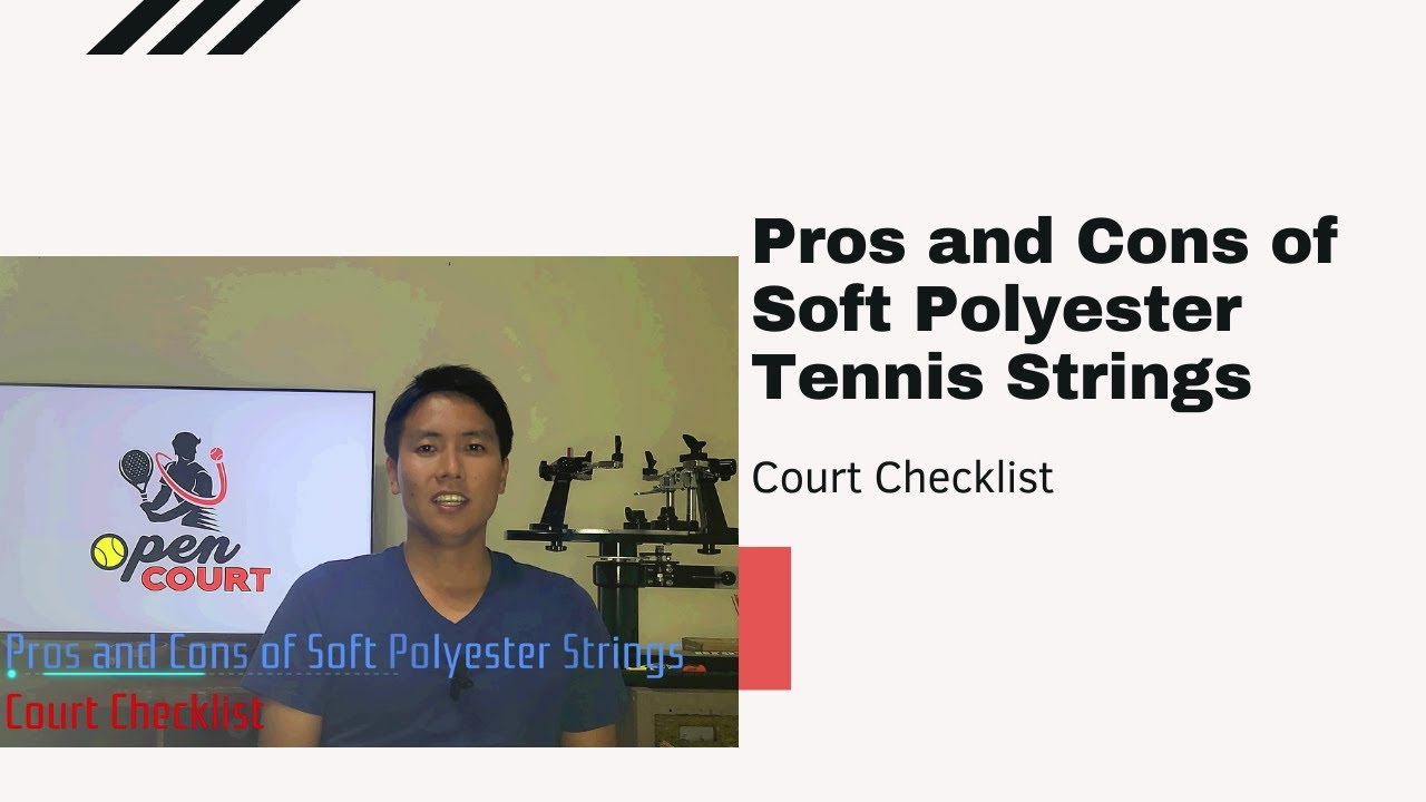 Pros and Cons of Soft Polyester Tennis Strings - Court Checklist