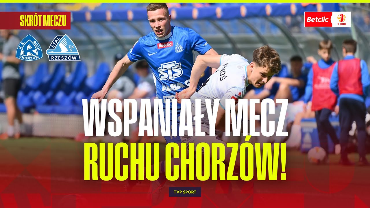 SKRÓT: RUCH CHORZÓW - STAL RZESZÓW. NIEBIESCY WRACAJĄ DO GRY! BETCLIC 1 LIGA