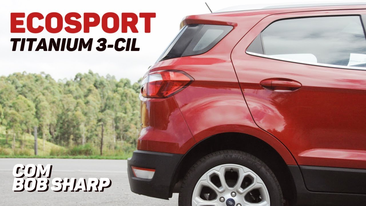 Teste Ford EcoSport Titanium 3-CIL com Bob Sharp