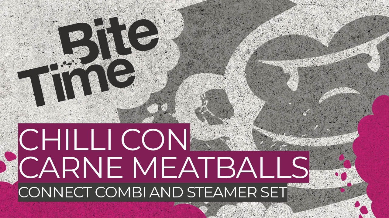 Bite Time | Chilli Con Carne Meatballs | Connect Combi Pan
