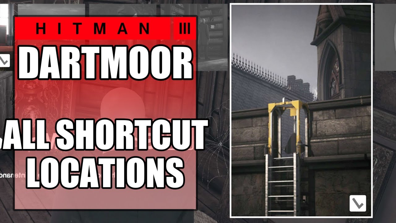 Hitman 3 &ndash; Dartmoor All Shortcut Locations Unlocked