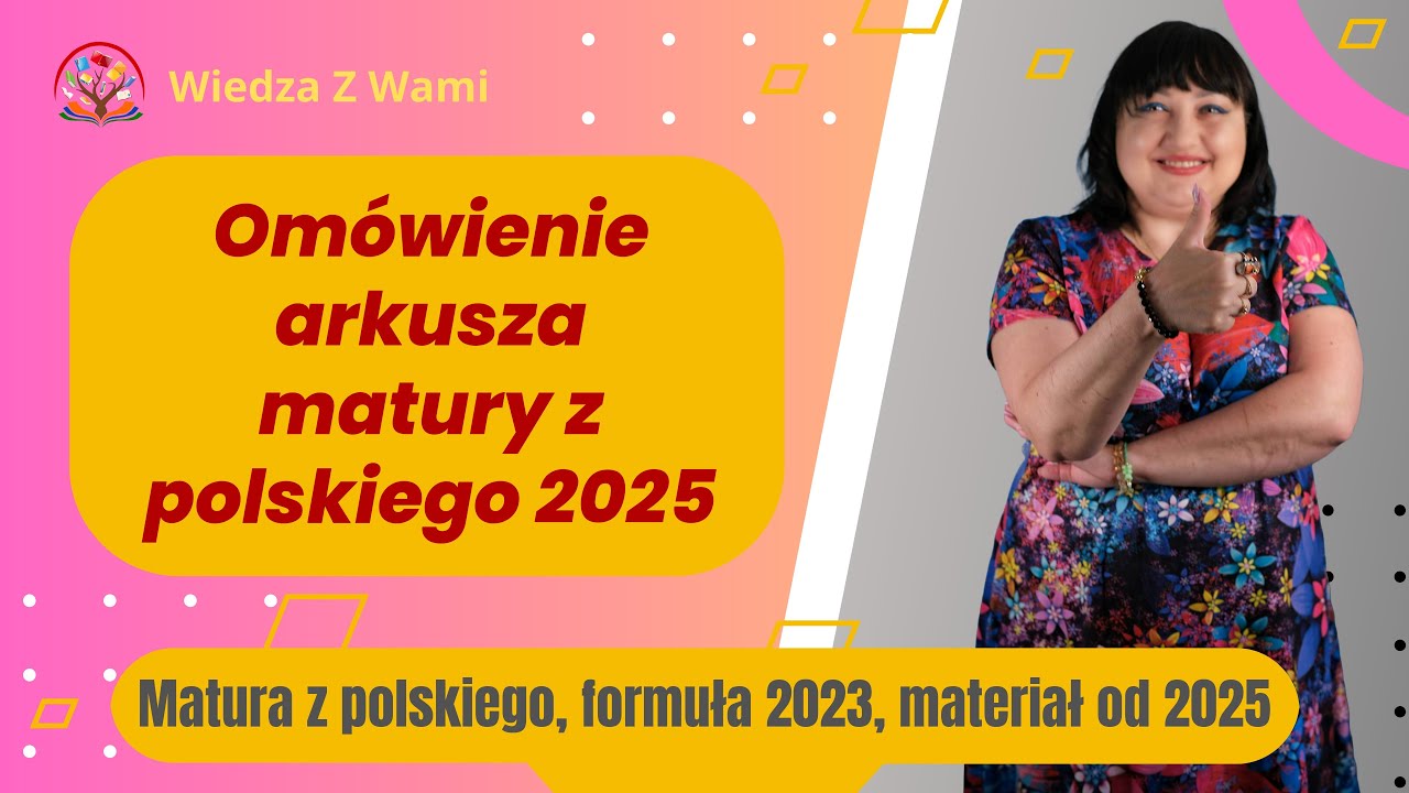 Omówienie i komentarz do arkusza maturalnego z języka polskiego 2025