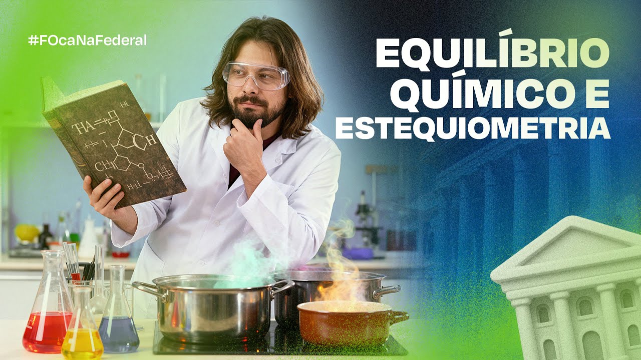 Equilíbrio Químico e Estequiometria para a UFPR - #FOcaNaFederal