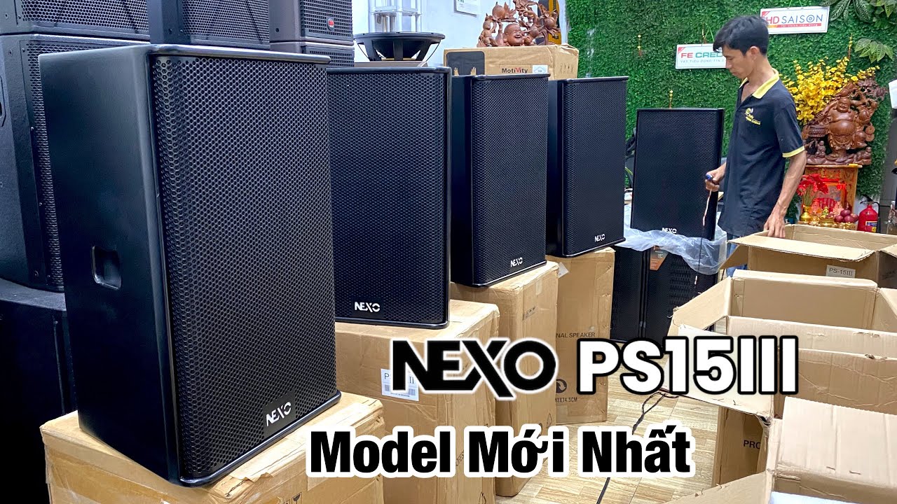 Test Loa Nexo PS15 Nhập Khẩu Nguyên Kiện - Sound Tiếng Sáng , giá cực tốt - hỗ trợ trả góp