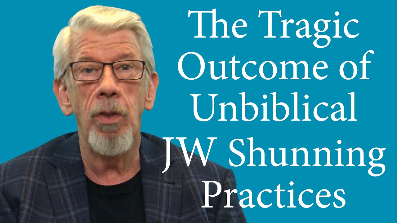 Shunning, Part 1: The Tragic Harvest of Jehovah&rsquo;s Witnesses Unbiblical Shunning Practices
