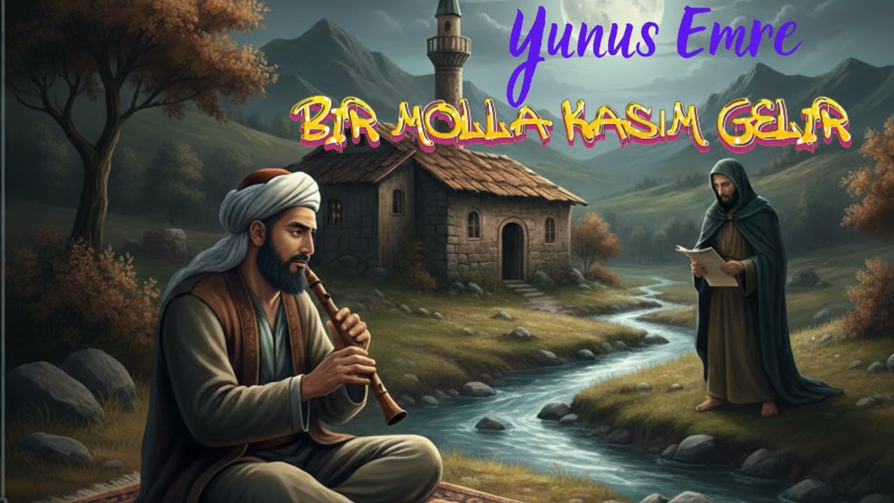Bir Molla Kasım gelir (Yunus Emre) 🎼 Avzek 