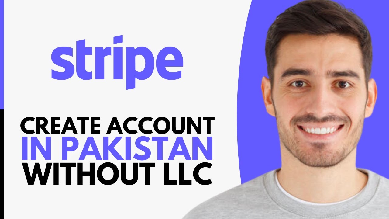 How to Create Stripe Account in Pakistan Without LLC (2026)
