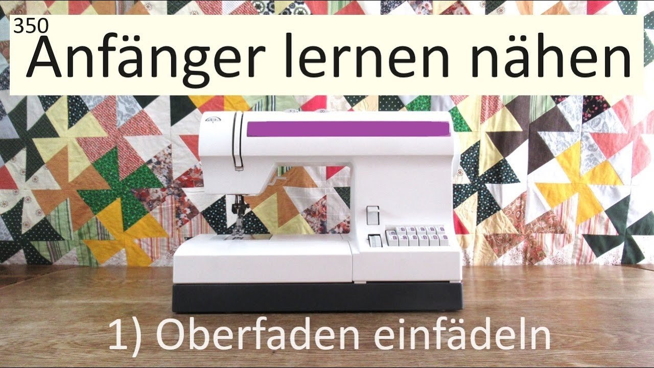 1 N&auml;hmaschine &ndash; Oberfaden einf&auml;deln #Video350