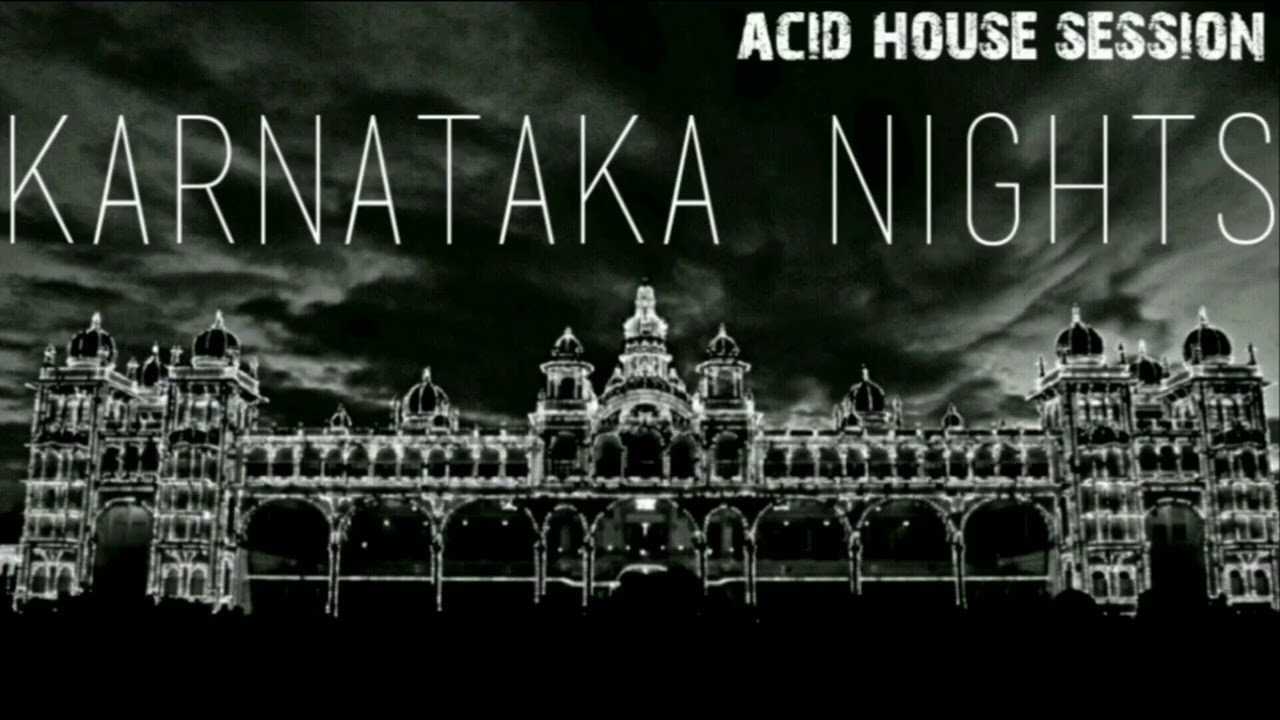 KARNATAKA NIGHTS - ACID HOUSE SESSION