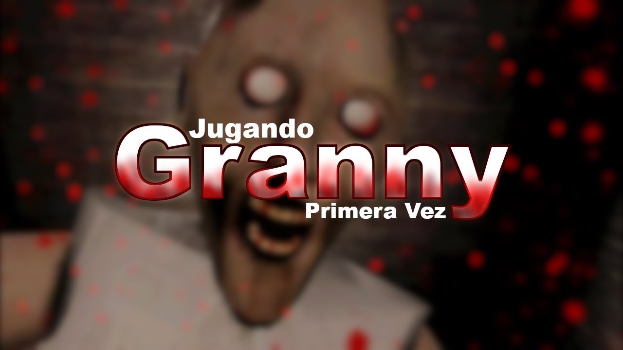PRIMER VIDEO DE GRANNY ( MIERDA DE JUEGO )