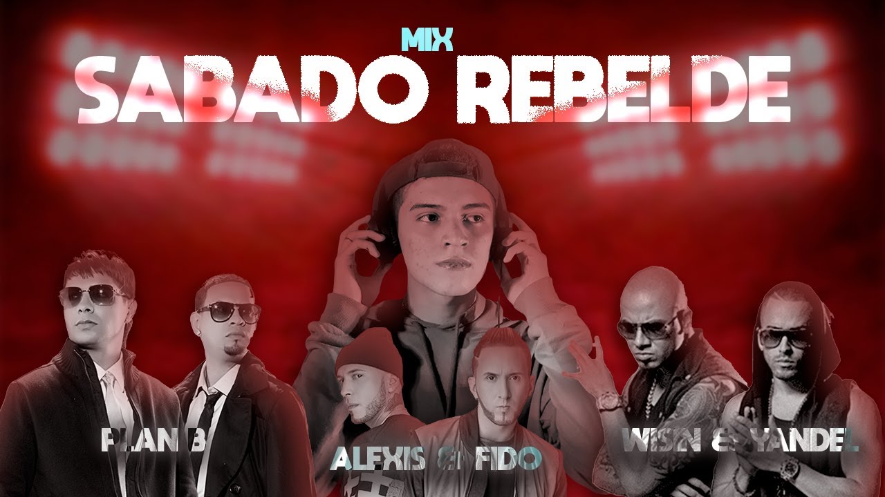 Sábado Rebelde MIX (Rakata, 5 Letras) - Dj Lucas Herrera | Plan B, Wisin & Yandel, Alexis & Fido