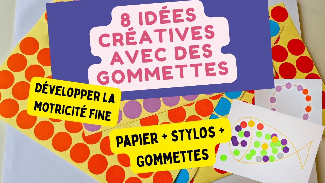Les gommettes: 8 Activit&eacute;s pour Enfants d&egrave;s 2 Ans &ndash; &Agrave; Faire Partout !