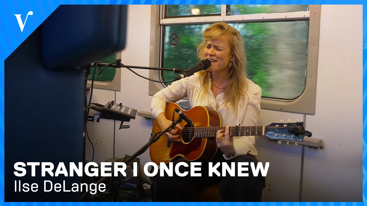 Ilse DeLange - Stranger I Once Knew | Veronica Express