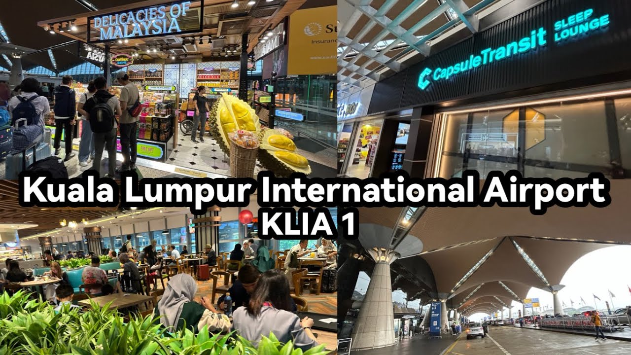 Kuala Lumpur International Airport (KLIA 1) Walking Tours & Food Hunting Guide