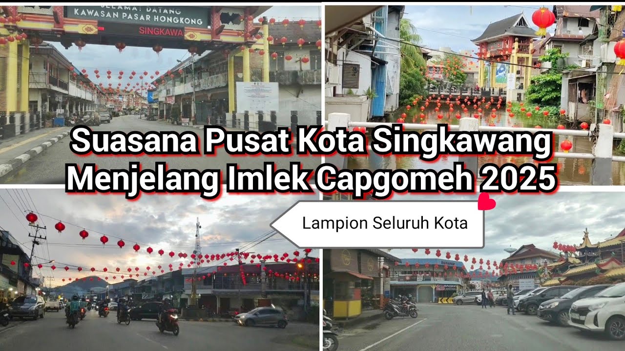 Suasana Pusat kota Singkawang Menjelang Imlek Capgomeh 2025 | Imlek Singkawang 2025 #imleksingkawang
