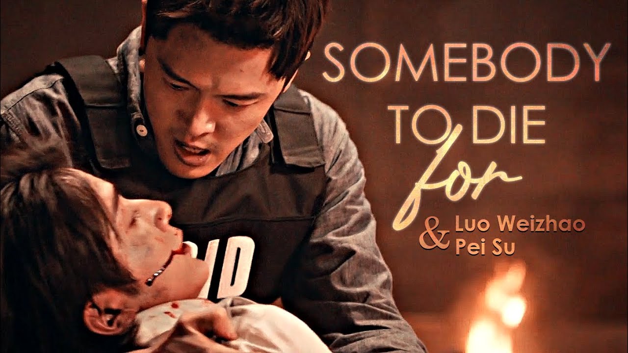►Luo Weizhao & Pei Su | Somebody to die for