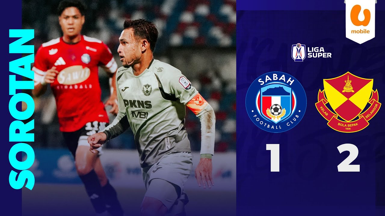 Sabah FC 1- 2 Selangor FC  | Sorotan Liga Super 2025/26