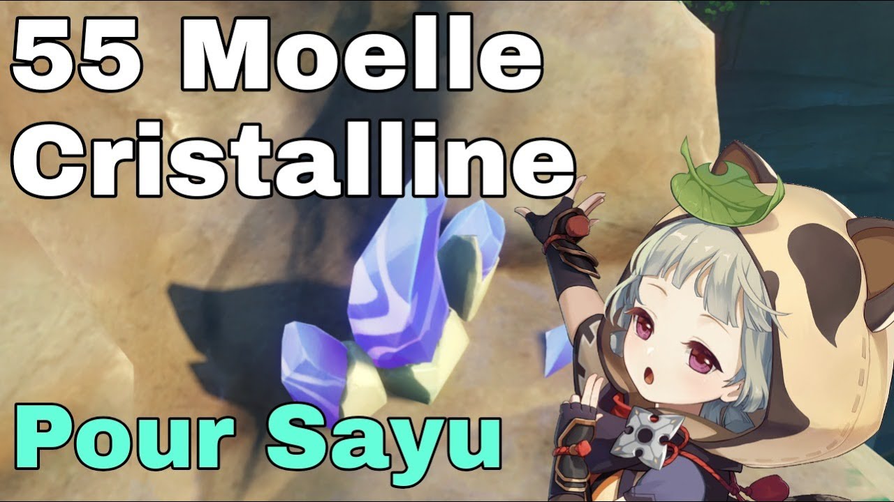 55 MOELLE CRISTALLINE (pour l'élévation de Sayu) Guide Genshin Impact FR