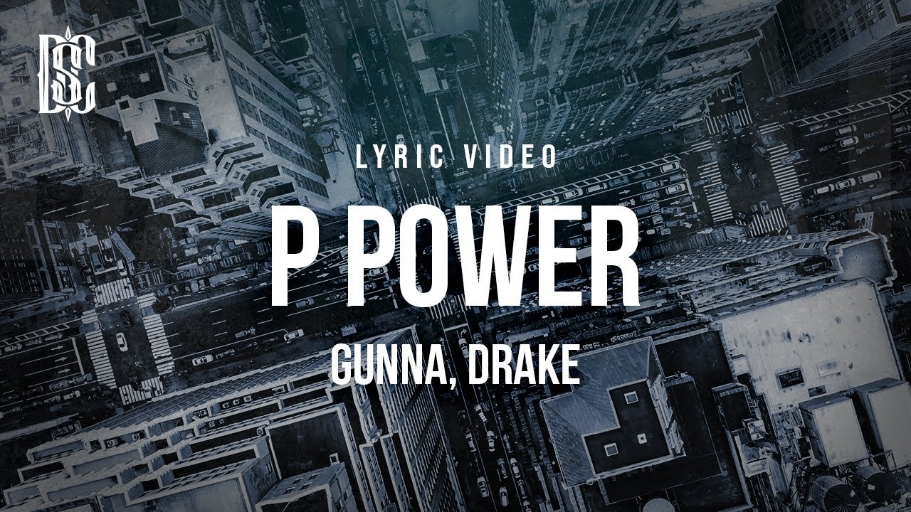 Gunna, Drake - P power | Lyrics