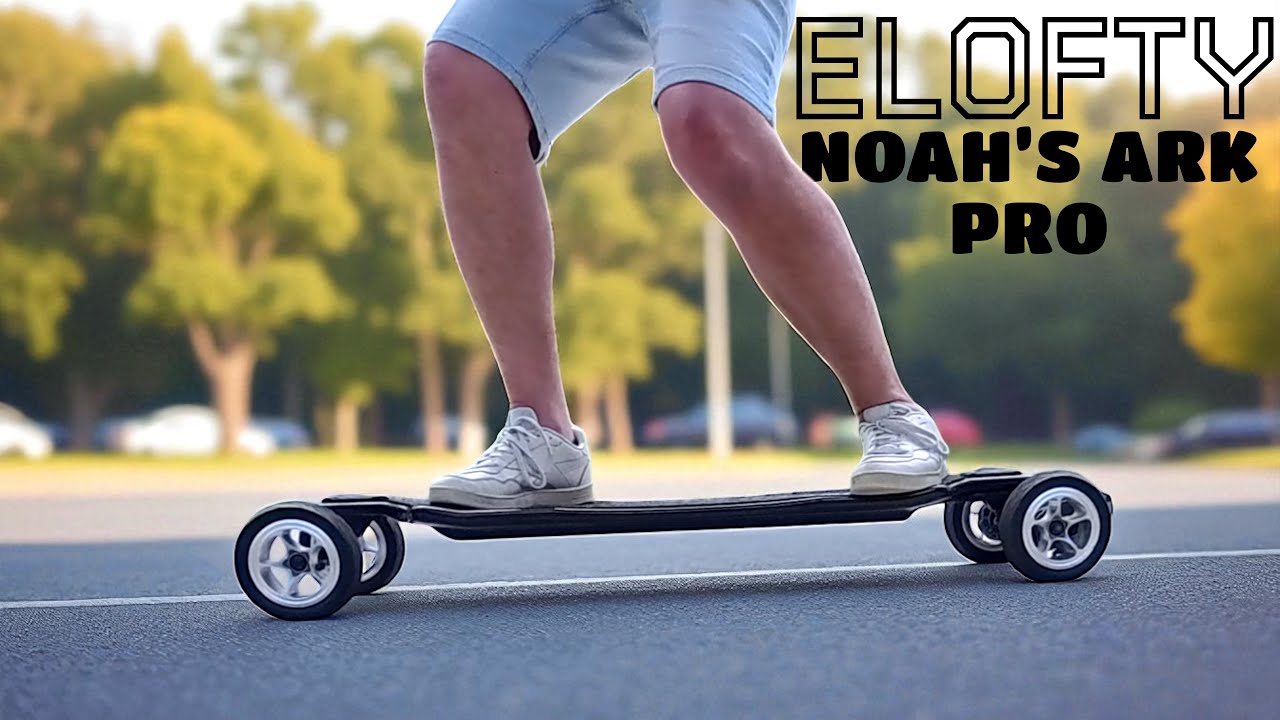 ELOFTY Noah's Ark Pro Review: Is this your next electric skateboard 🛹 