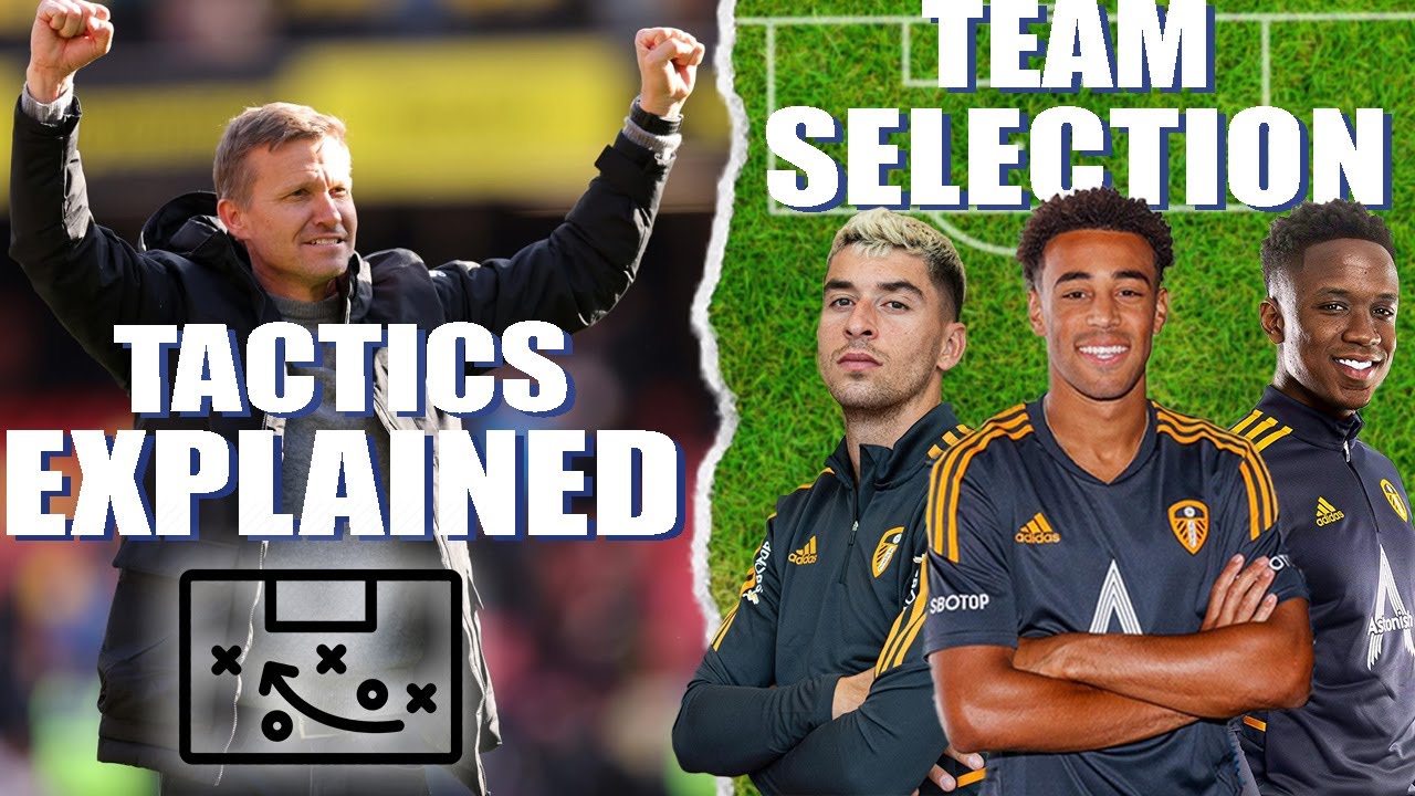 LEEDS NEW TACTICS EXPLAINED! How Marsch's NEW LOOK Leeds squad will play in 2022/23!