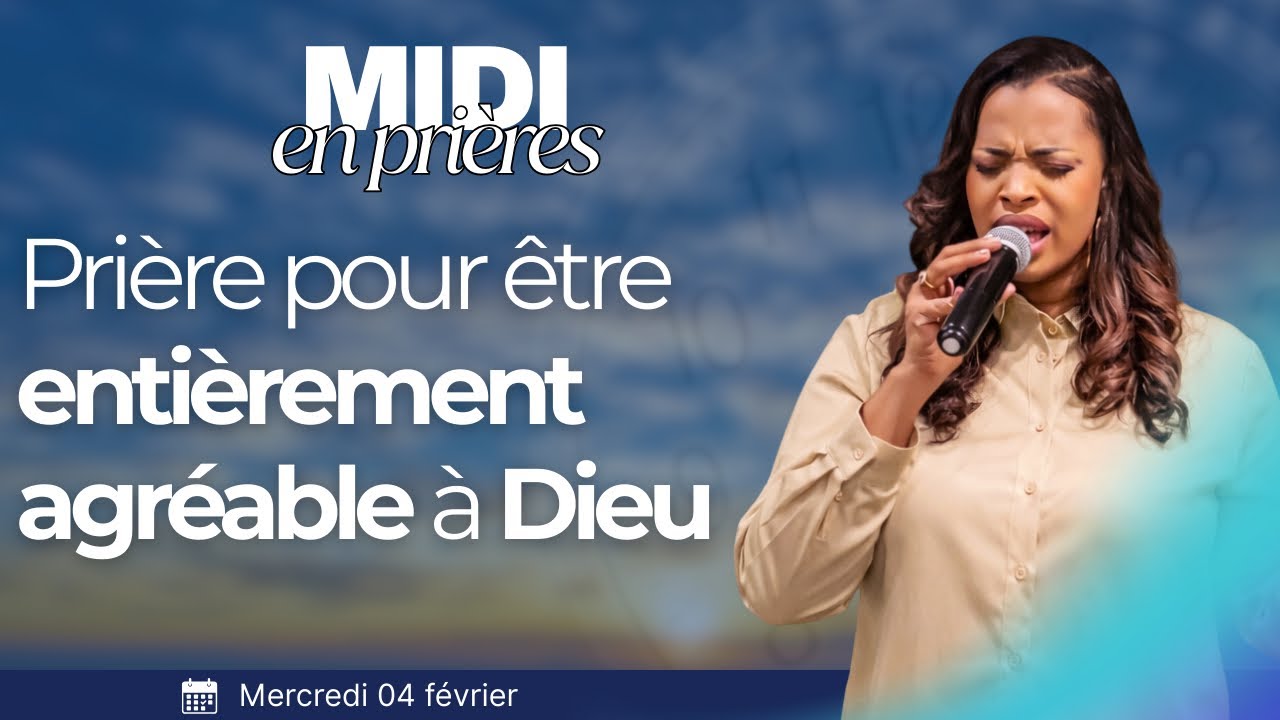 Midi en pri&egrave;res - Pri&egrave;re pour &ecirc;tre enti&egrave;rement agr&eacute;able &agrave; Dieu | Pasteur Juliana Ondo