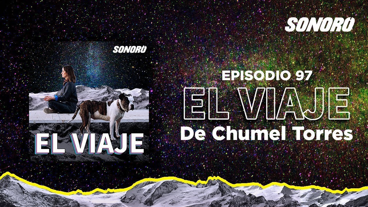 El Viaje - 097:  El viaje de Chumel Torres