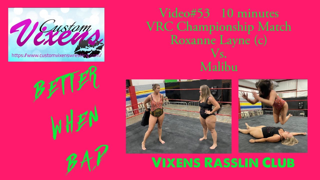 Customvixenswrestling.com Video#53 VRC Championship Roxanne Layne (Rock-C) (c) vs Malibu
