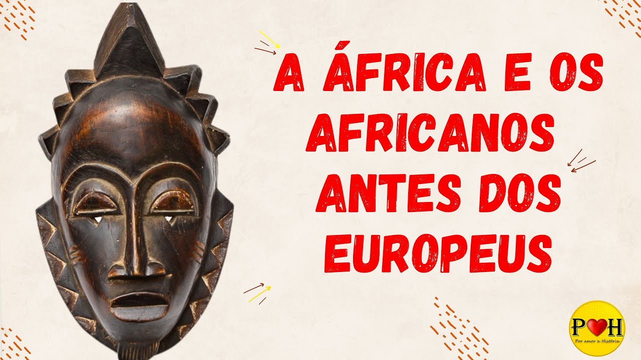 A África e os africanos antes dos europeus