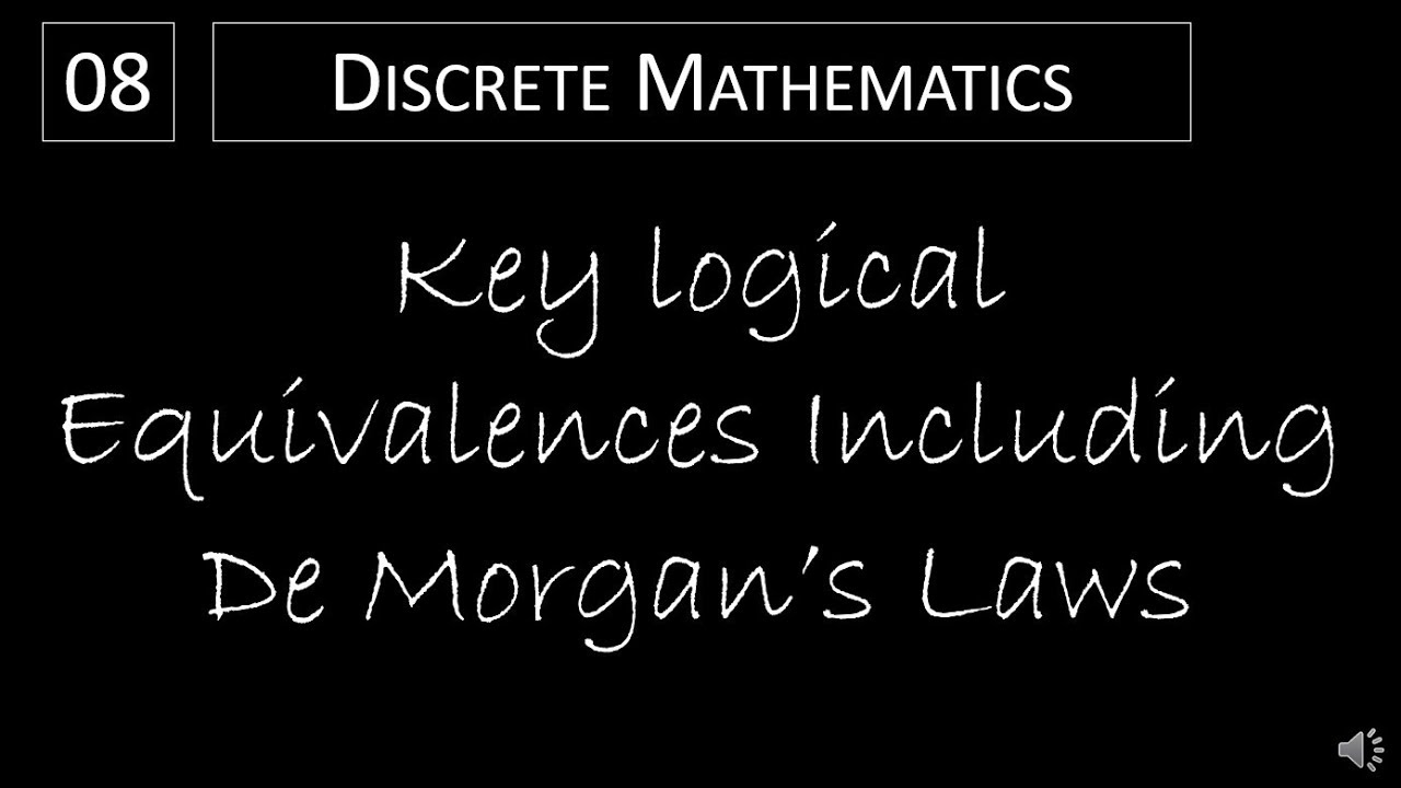 Discrete Math - 1.3.2 Key Logical Equivalences Including De Morgan&rsquo;s Laws