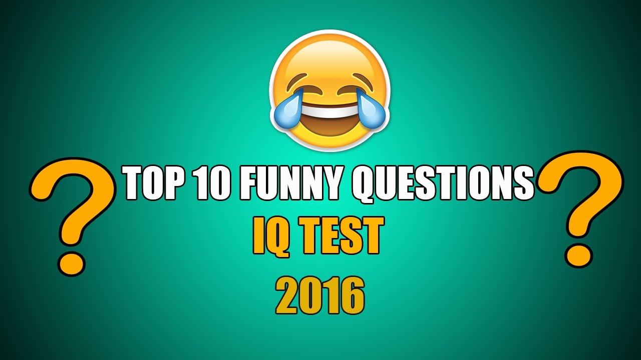 Top 10 Funny IQ Test - IQ Test 10 Tricky Questions and Answers