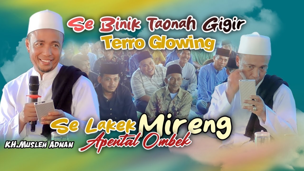 KH.Musleh Adnan Terbaru 2024 || Apental Ombek Demi Ma Glowing Binih-Live:Sentol daya