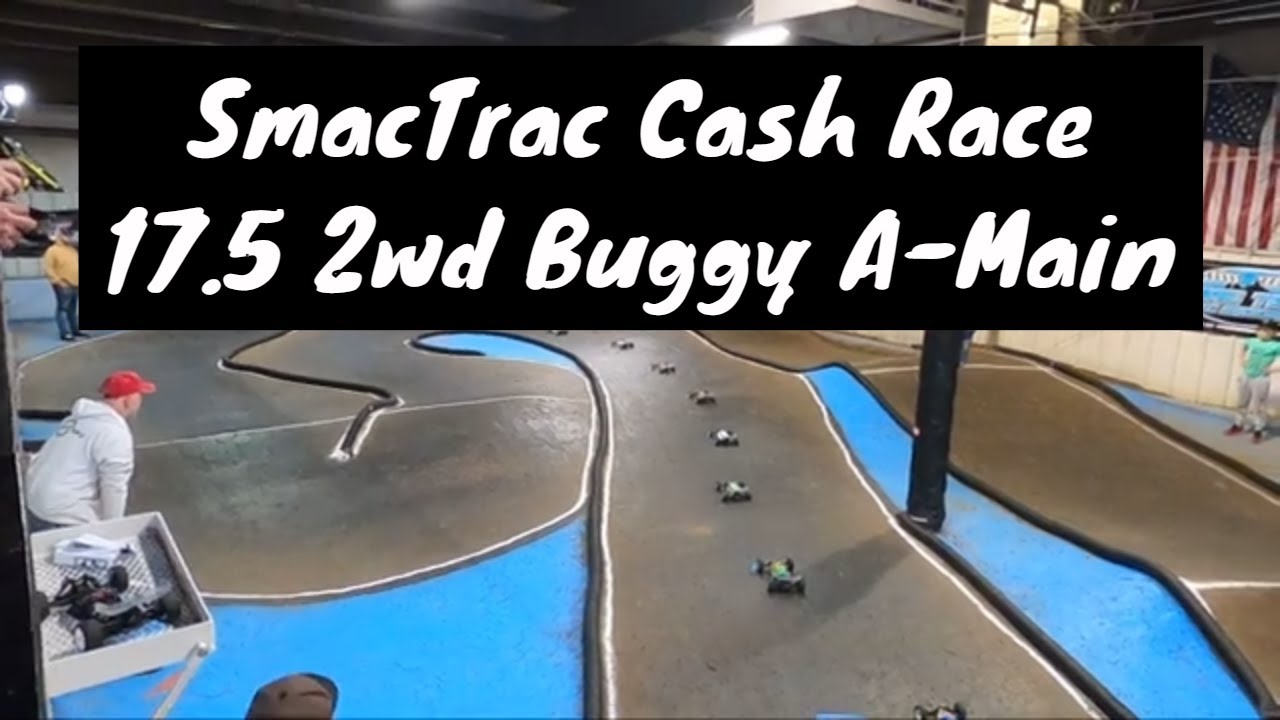 SmacTrac Cash Race - 17.5 2wd Buggy A-Main