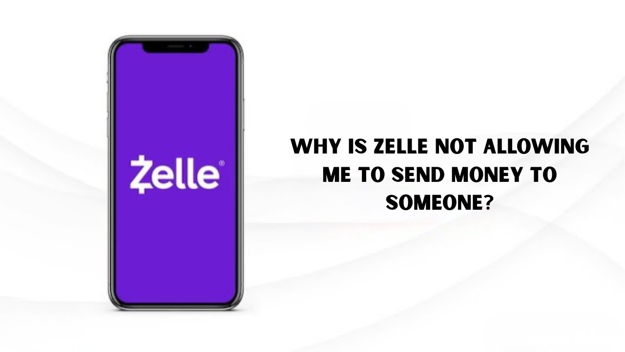 Why Is Zelle Not Allowing Me to Send Money? How to Fix Zelle Transfer Issues Fast