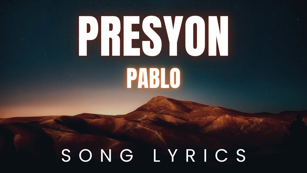 PABLO - Presyon | SONG LYRICS Version
