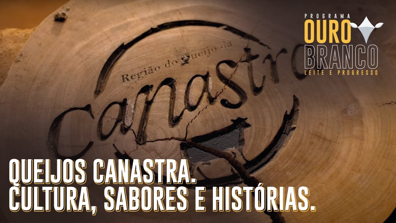 ESPECIAL QUEIJOS CANASTRA - PROGRAMA OURO BRANCO EP: #10
