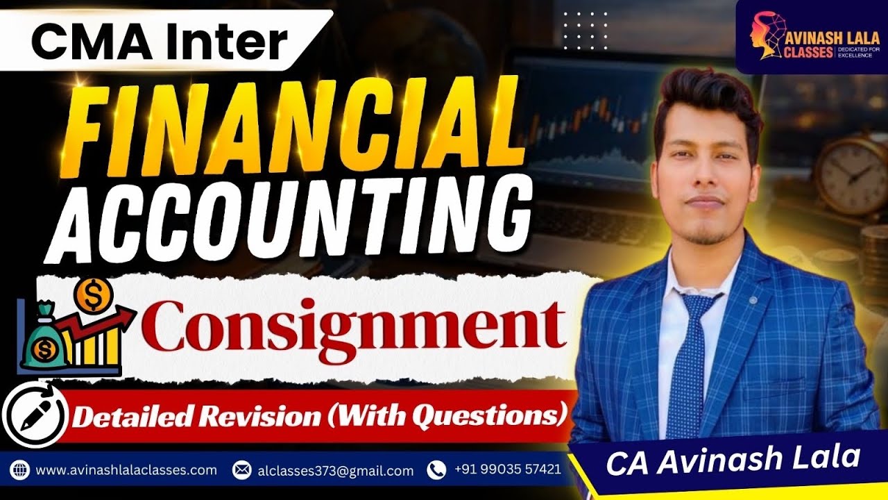 CMA Inter Financial Accounting Detailed Revision | Accounting For Consignment | CA Avinash Lala