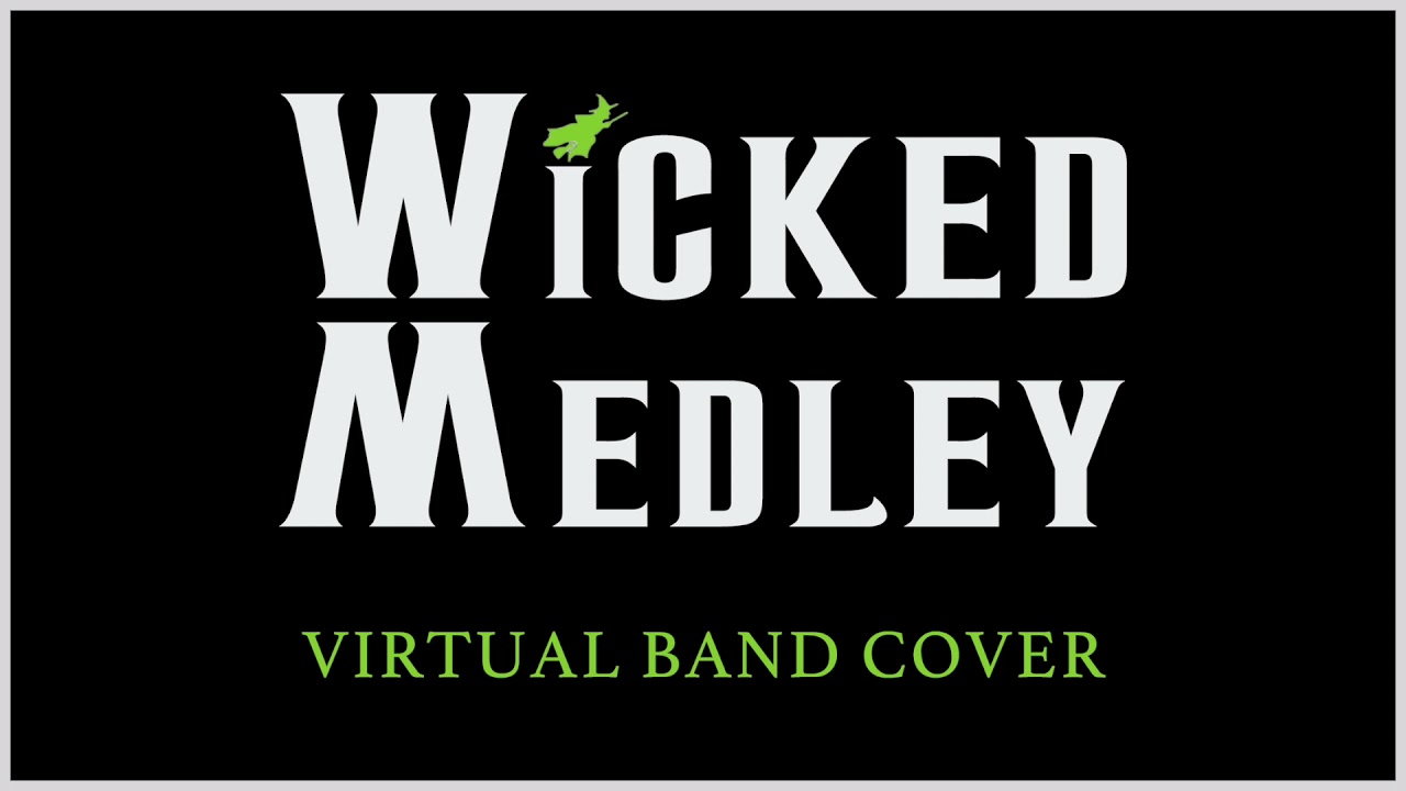 Wicked Medley - Virtual Band Cover (Instrumental)