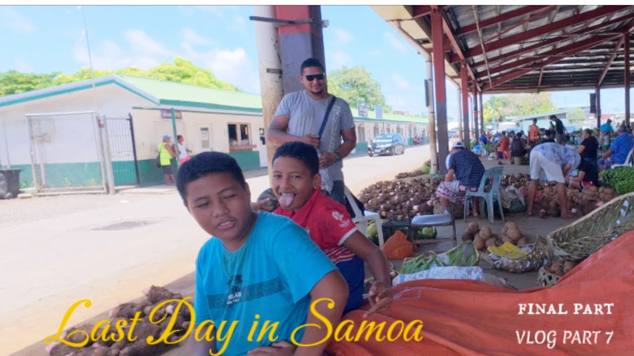 🌺 Our last day in Samoa 🌺| Final Part - VLOG PART 7